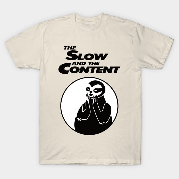 The Slow and The Content T-Shirt by ATG Designs